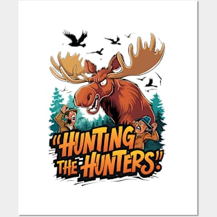 Hunting Moose Defends Against Hunters Posters and Art